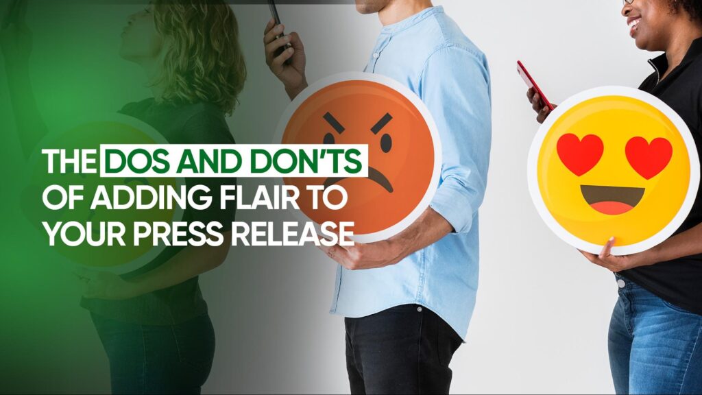 From Images to Emojis: The Dos and Don’ts of Adding Flair to Your Press Release