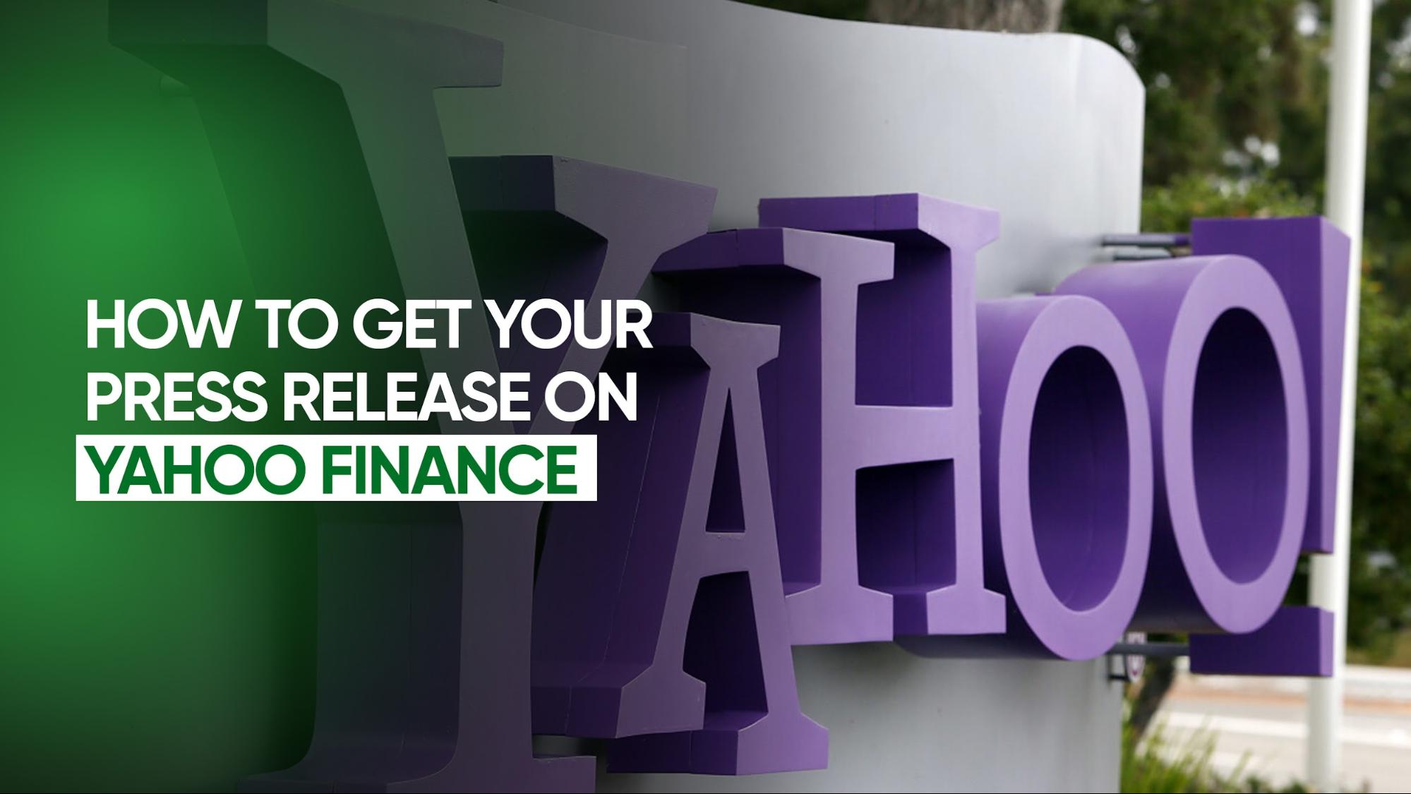 How to Get Your Press Release on Yahoo Finance